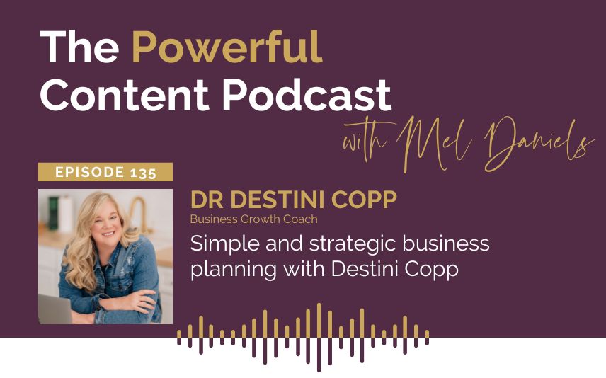 Ep 135 Simple and strategic business planning with Destini Copp